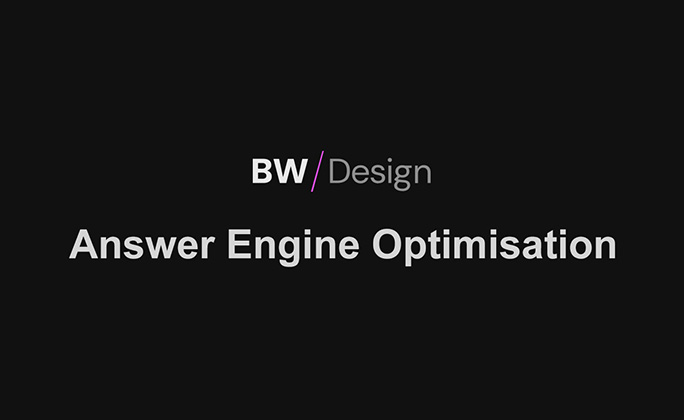 Answer Engine Optimisation Coming Soon to BW Design